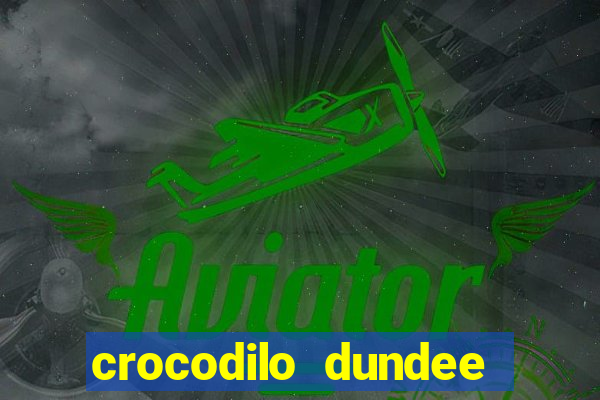 crocodilo dundee filme completo dublado